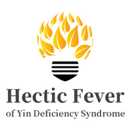 Common Syndromes of Hectic Fever due to Yin Deficiency.